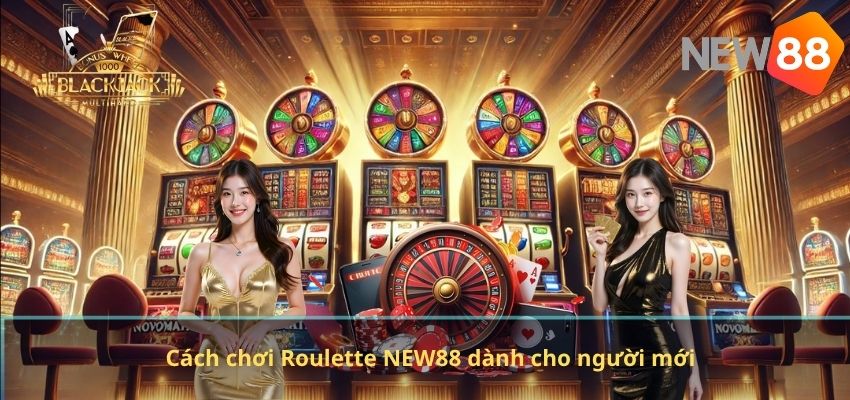 Roulette NEW88 – Trò Chơi Casino Kịch Tính Với Tỷ Lệ Thưởng Hấp Dẫn Cách chơi Roulette NEW88 dành cho người mới